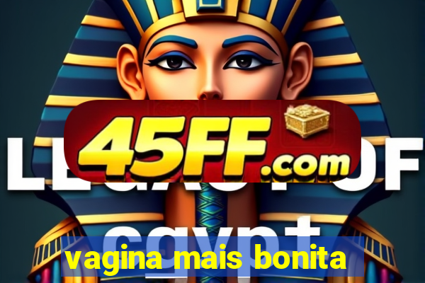 vagina mais bonita